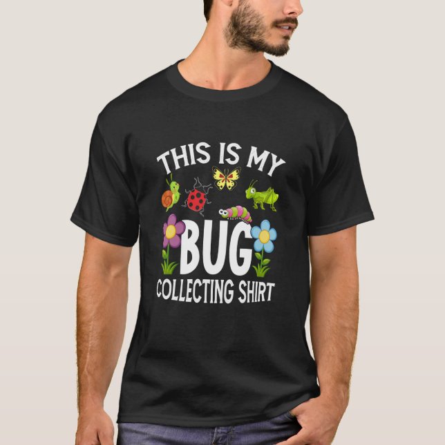 Bug Insect Science This is My Bug Collecting Outfi T-Shirt (Front)
