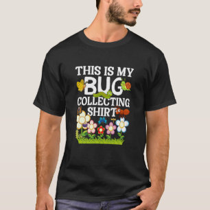 Bug Insect Science This is My Bug Collecting Outfi T-Shirt