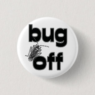 Bug Off 3 Cm Round Badge