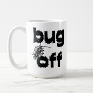 Bug Off Coffee Mug