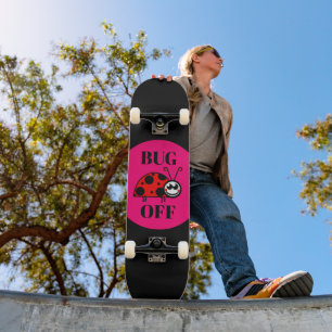 Bug Off Skateboard