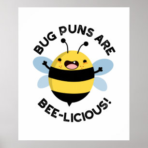 Bug Puns Are Bee-licious Funny Bee Pun Poster
