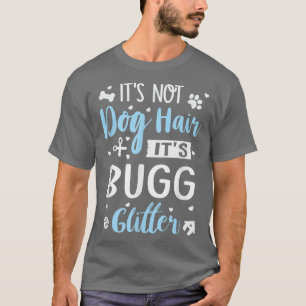 Bugg Dog Lover Mum Owner T-Shirt