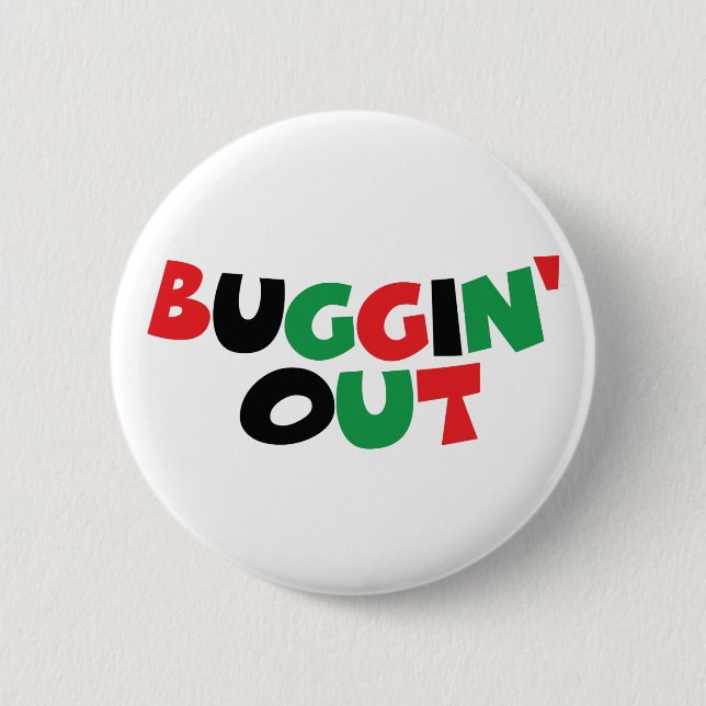 Buggin' Out 6 Cm Round Badge (Front)