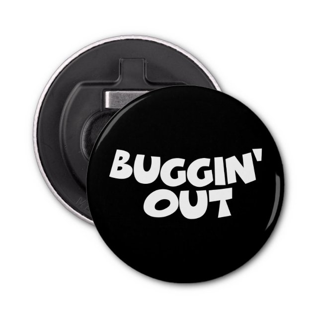 Buggin' Out Bottle Opener (Front)