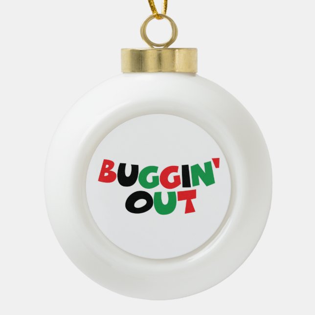 Buggin' Out Ceramic Ball Christmas Ornament (Front)