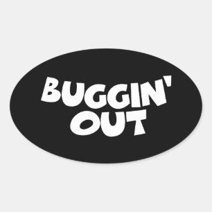 Buggin' Out Oval Sticker