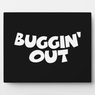 Buggin' Out Plaque