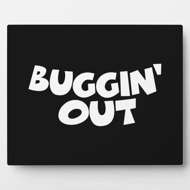 Buggin' Out Plaque (Front)
