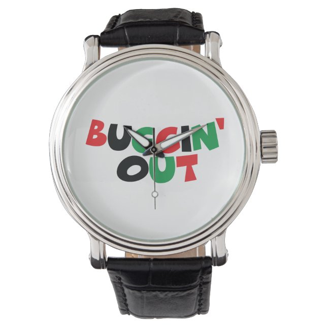 Buggin' Out Watch (Front)