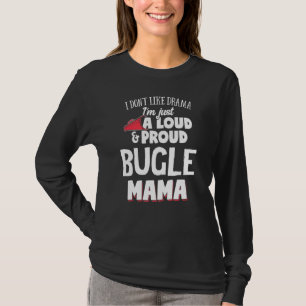 Bugle Mum Loud And Proud Mama T-Shirt