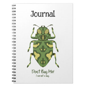 Bugs - Don't Bug Me, I'm Not A Bug, Beetle Notebook