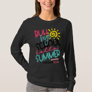 Buh Bye School Hello Summer 3rd Grade Off Duty T-Shirt