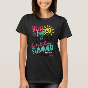 Buh Bye School Hello Summer Playground Aide Off Du T-Shirt