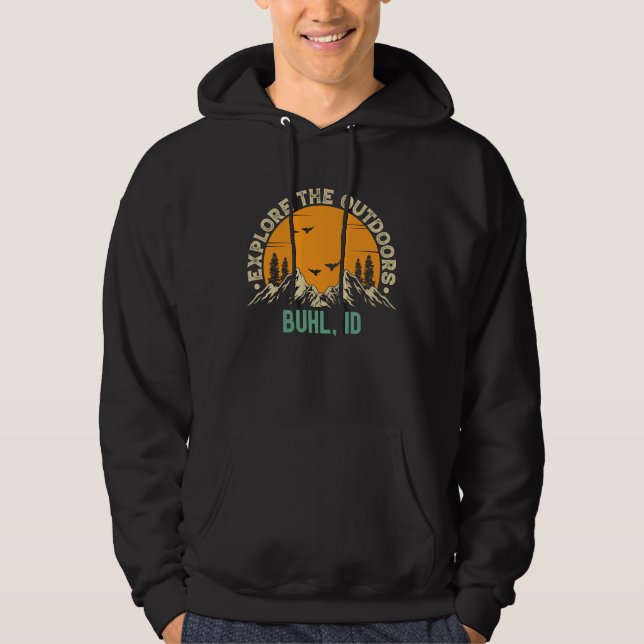 Buhl Idaho  Explore The Outdoors Hoodie (Front)