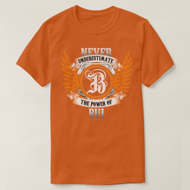 Bui Name Shirt Never Underestimate The Power Of Bu (Design Front)
