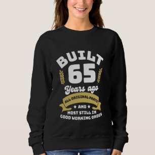 Build 65 Years ago Funny Birthday 65th All Origina Sweatshirt