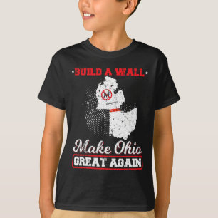 Build a wall make ohio great again funny state gif T-Shirt