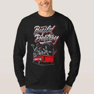 Build And Destroy Wear In The Garage Car Mechanic  T-Shirt