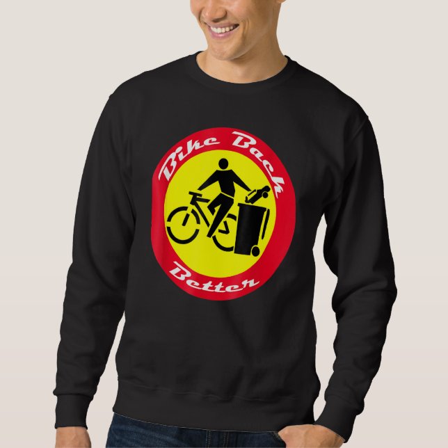 Build Back Better Pump Pedals Not Gas For Bikers & Sweatshirt (Front)