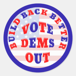 BUILD BACK BETTER VOTE DEMS OUT CLASSIC ROUND STICKER