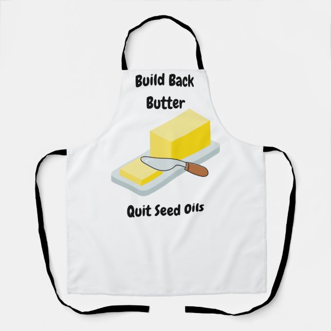 Build Back Butter - Quit Seed Oils Apron (Front)