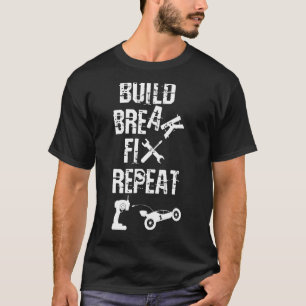 Build Break Fix Repeat car   Car Enthusiast Automo T-Shirt