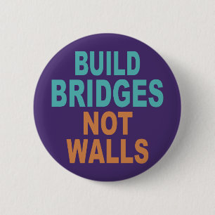 “Build Bridges Not Walls” buttons