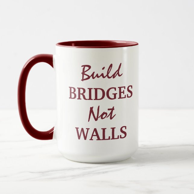 “Build Bridges Not Walls” custom name mugs (Left)