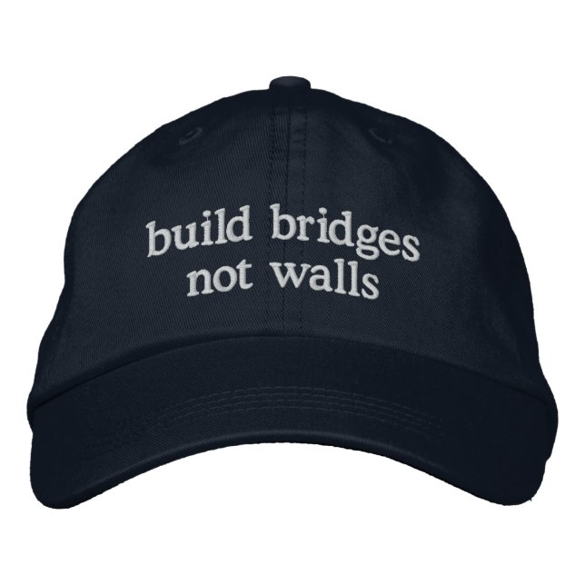 Build Bridges Not Walls Embroidered Hat (Front)