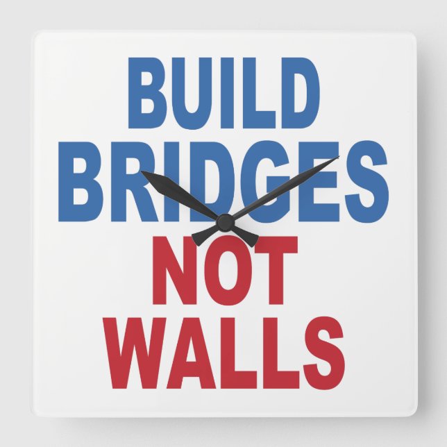 “Build Bridges Not Walls” wall clock (Front)