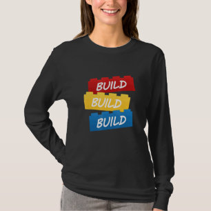Build Build Build Toy Building Blocks Imagine And T-Shirt
