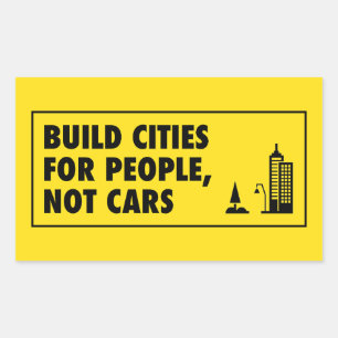 Build Cities For People Not Cars Rectangular Sticker