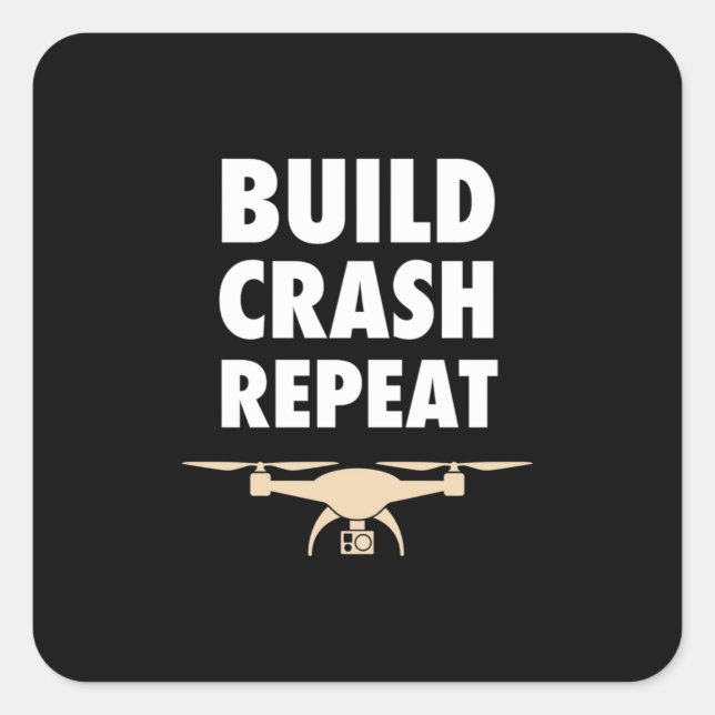 Build Crash Repeat Drone Square Sticker (Front)