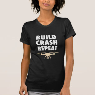 Build Crash Repeat Drone T-Shirt
