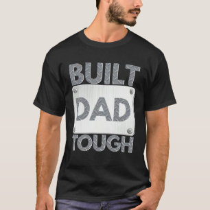 Build Dad Tough Number One Patriot Father Day Sayi T-Shirt