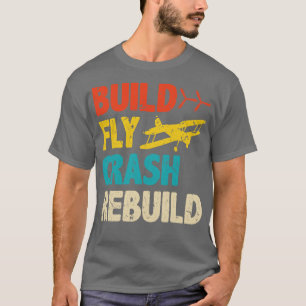 Build Fly Crash RC Plane Pilot Model Aeroplane T-Shirt