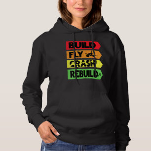 Build Fly Crash Rebuild Hoodie