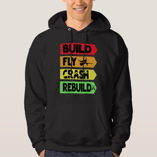 Build Fly Crash Rebuild Hoodie (Front)