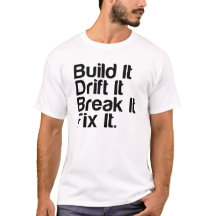 Build It, Drift It, Break It, Fix It. - Drift Car