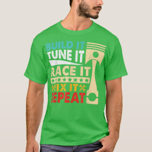 Build It Tune It Race It Break Funny Racing Mens D T-Shirt