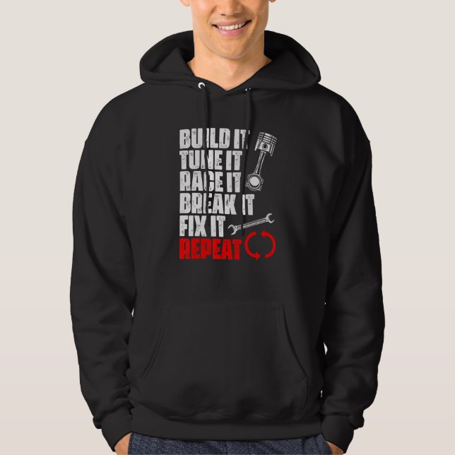 Build It Tune It Race It Break It Fix It Repeat    Hoodie (Front)