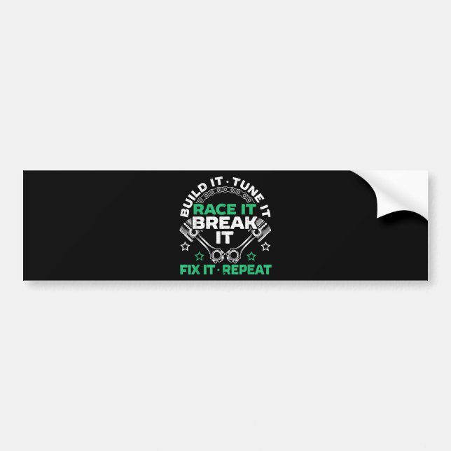 Build It Tune It Race It Break It Fix It Repeat Mo Bumper Sticker (Front)