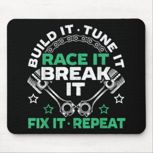 Build It Tune It Race It Break It Fix It Repeat Mo Mouse Mat