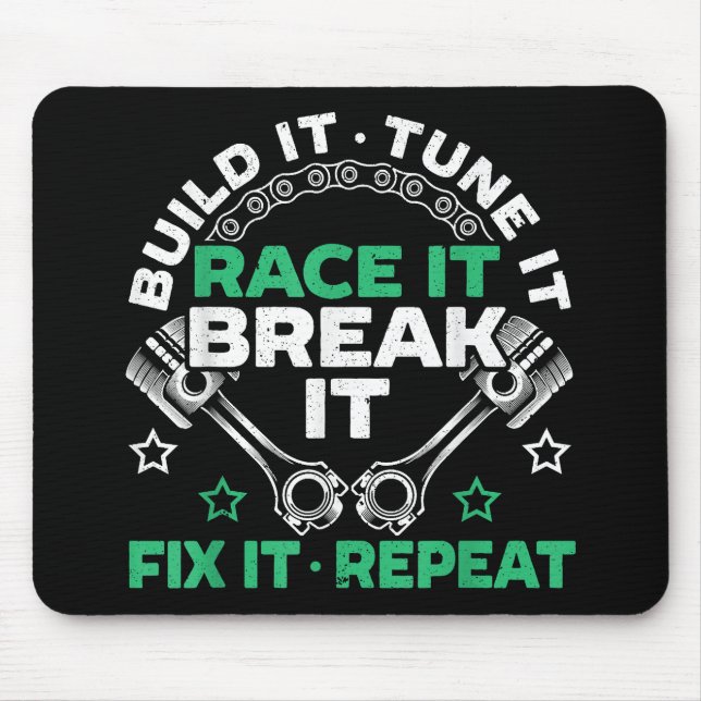 Build It Tune It Race It Break It Fix It Repeat Mo Mouse Mat (Front)