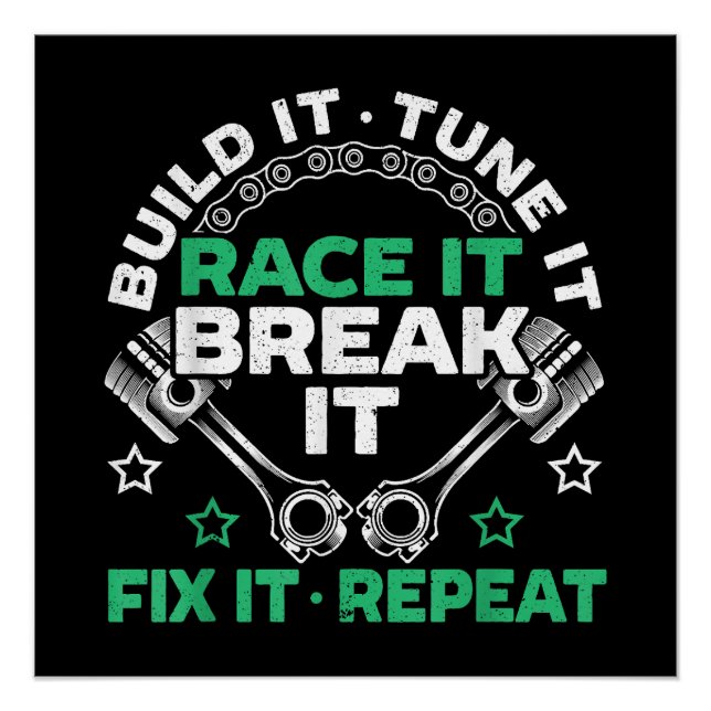 Build It Tune It Race It Break It Fix It Repeat Mo Poster (Front)