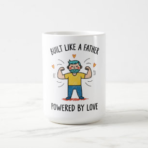 Build Like a Father, Powered By Love Father's Day Coffee Mug
