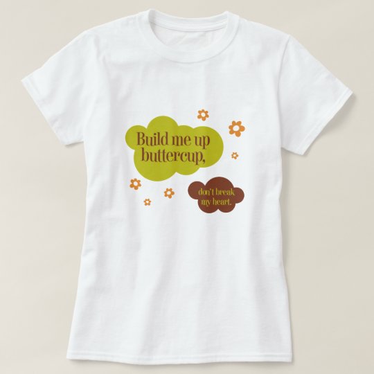 Build Me Up Buttercup 80s Quote Retro Graphic T-Shirt