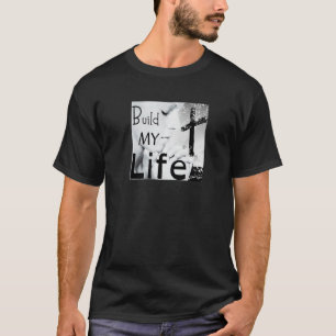 BUILD MY LIFE Worship Song Easter Christian Faith T-Shirt
