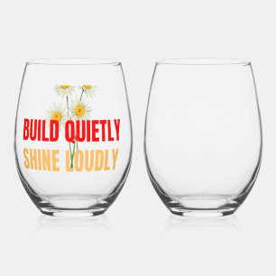 Build Quietly Shine Loudly – Motivational Success Stemless Wine Glass